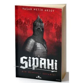 Sipahi - Yaşar Metin Aksoy