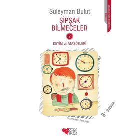 Şipşak Bilmeceler 2 Deyim ve Atasözleri - Süleyman Bulut