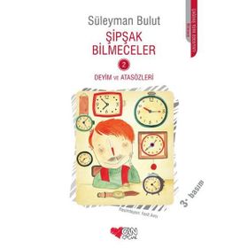Şipşak Bilmeceler 2 Deyim ve Atasözleri - Süleyman Bulut