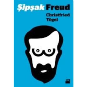 ŞIPŞAK FREUD - CHRISTFRIED TÖGEL