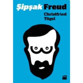 ŞIPŞAK FREUD - CHRISTFRIED TÖGEL