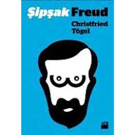 ŞIPŞAK FREUD - CHRISTFRIED TÖGEL