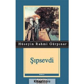 Şıpsevdi - Hüseyin Rahmi Gürpınar