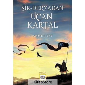 Sir Deryadan Uçan Kartal - Ahmet Efe