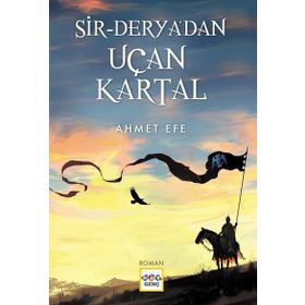 Sir Deryadan Uçan Kartal - Ahmet Efe