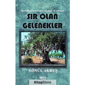 Sır Olan Gelenekler - Gönül Akkuş
