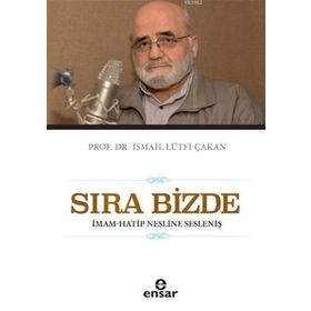Sıra Bizde - Prof. Dr. İ. Lütfi Çakan