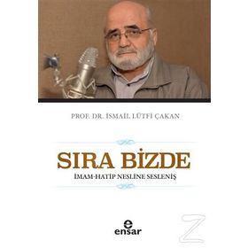 Sıra Bizde - Prof. Dr. İ. Lütfi Çakan