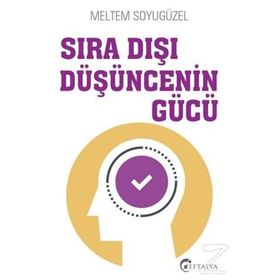 Sıra Dışı Düşüncenin Gücü - Meltem Soyugüzel