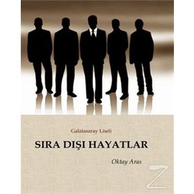 Sıra Dışı Hayatlar - Oktay Aras