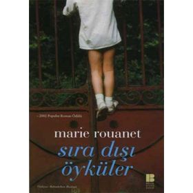 SIRA DIŞI ÖYKÜLER - MARIE ROUANET