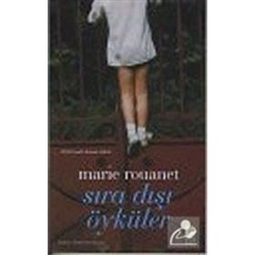 SIRA DIŞI ÖYKÜLER - MARIE ROUANET