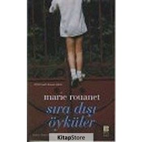 SIRA DIŞI ÖYKÜLER - MARIE ROUANET