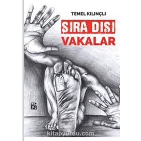 Sıra Dışı Vakalar- Temel Kılınçlı