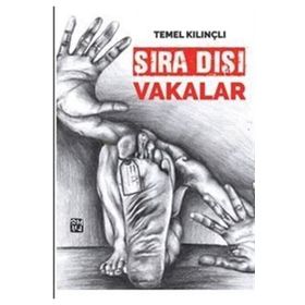 Sıra Dışı Vakalar- Temel Kılınçlı