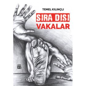 Sıra Dışı Vakalar- Temel Kılınçlı