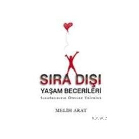 Sıra Dışı Yaşam Becerileri - Melih Arat
