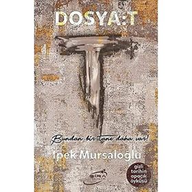 Şira Yayınları Dosya: T - Gizli Tarihin Apaçık Öyküsü