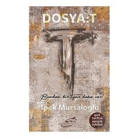 Şira Yayınları Dosya: T - Gizli Tarihin Apaçık Öyküsü