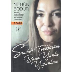 Sıradaki Teşekkürüm Bana Yanlış Yapanlara - Nilgün Bodur