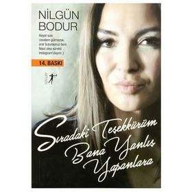 Sıradaki Teşekkürüm Bana Yanlış Yapanlara - Nilgün Bodur