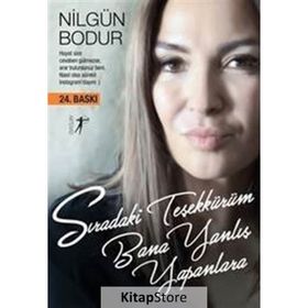 Sıradaki Teşekkürüm Bana Yanlış Yapanlara - Nilgün Bodur