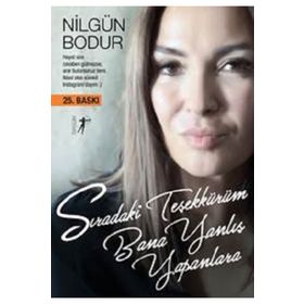Sıradaki Teşekkürüm Bana Yanlış Yapanlara - Nilgün Bodur