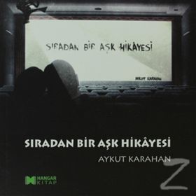 Sıradan Bir Aşk Hikayesı - Aykut Karahan