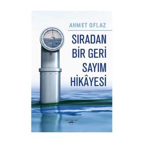 Sıradan Bir Geri Sayım Hikayesi - Ahmet Oflaz