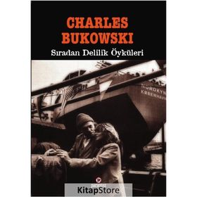 SIRADAN DELILIK ÖYKÜLERİ - CHARLES BUKOWSKI