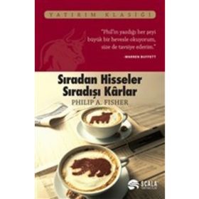 Sıradan Hisseler Sıradışı Karlar - Philip A. Fisher