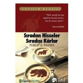 Sıradan Hisseler Sıradışı Karlar - Philip A. Fisher