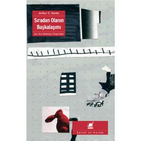 SIRADAN OLANIN BAŞKALAŞIMI - ARTHUR C. DANTO