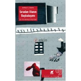 SIRADAN OLANIN BAŞKALAŞIMI - ARTHUR C. DANTO