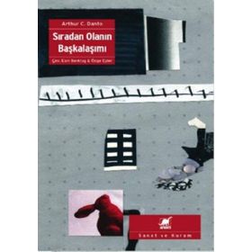 SIRADAN OLANIN BAŞKALAŞIMI - ARTHUR C. DANTO