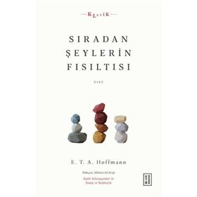 Sıradan Şeylerin Fısıltısı - Ketebe Yayınları