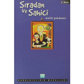 Sıradan ve Sahici Kuralsızlığın Masalları - Melih Pekdemir