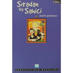 Sıradan ve Sahici Kuralsızlığın Masalları - Melih Pekdemir