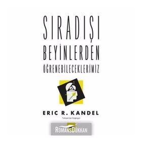 Sıradışı Beyinlerden Öğrenebileceklerimiz-Eric R. Kandel