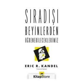 Sıradışı Beyinlerden Öğrenebileceklerimiz-Eric R. Kandel