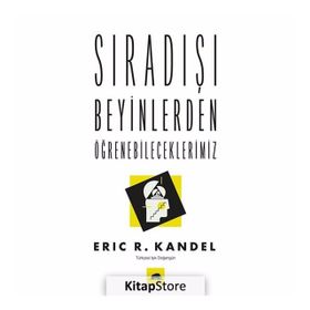 Sıradışı Beyinlerden Öğrenebileceklerimiz-Eric R. Kandel