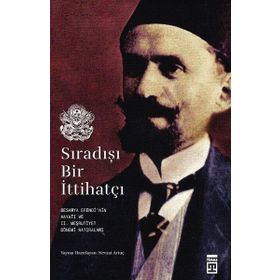 Sıradışı Bir İttihatçı - Nevzat Artuç