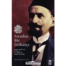 Sıradışı Bir İttihatçı - Nevzat Artuç