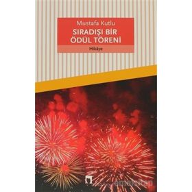 SIRADIŞI BIR ÖDÜL BIR TÖRENI - MUSTAFA KUTLU