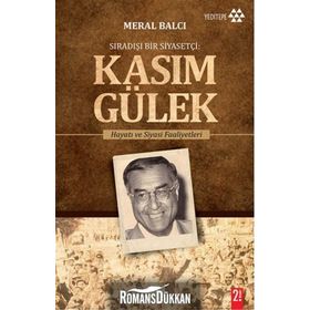 Sıradışı Bir Siyasetçi Kasım Gülek - Meral Balcı