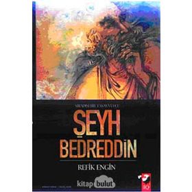 SIRADIŞI BIR TASAVVUFÇU ŞEYH BEDREDDIN - REFIK ENGIN