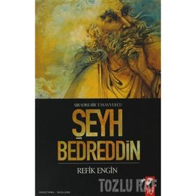 SIRADIŞI BIR TASAVVUFÇU ŞEYH BEDREDDIN - REFIK ENGIN