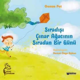 Sıradışı Çınar Ağacının Sıradan Bir Günü - Gamze Pat