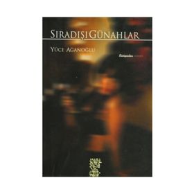 SIRADIŞI GÜNAHLAR - YÜCE AĞANOĞLU