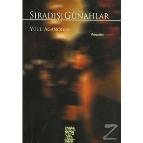 SIRADIŞI GÜNAHLAR - YÜCE AĞANOĞLU
